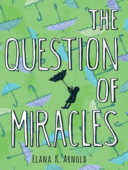 Title details for The Question of Miracles by Elana K. Arnold - Available